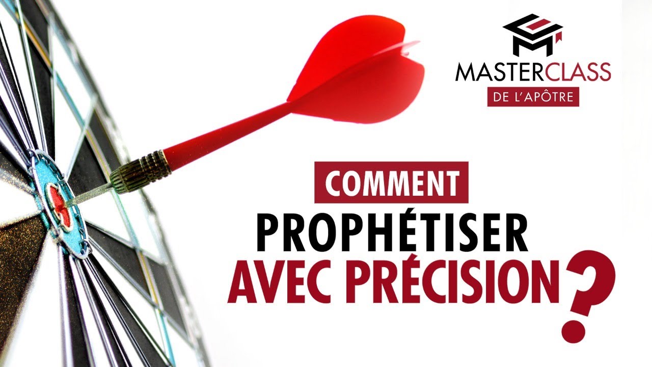 Comment prophétiser avec précision ? - Masterclass de l'Apôtre