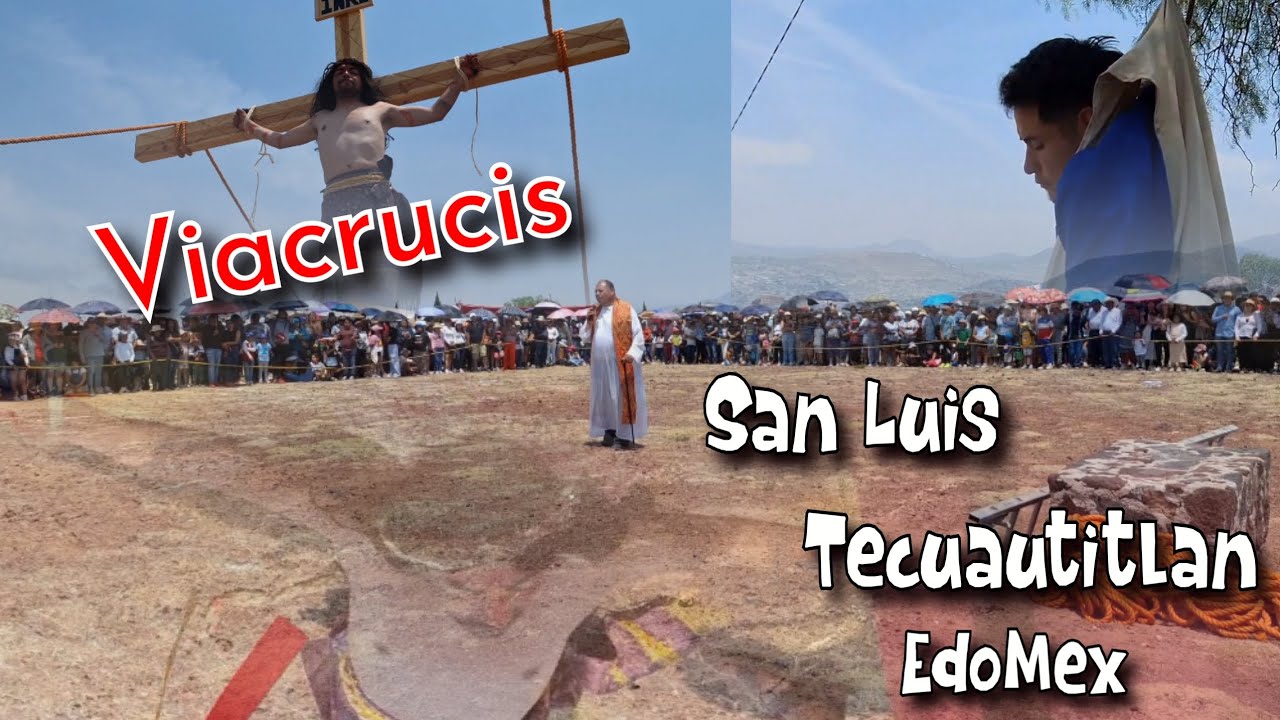 Viernes Santo Viacrucis en San Luis Tecuautitlan Edomex 