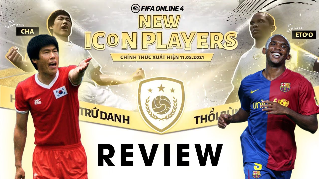 Trải nghiệm icon eto'o và Cha Bum Kun trong ngày đầu ra mắt
