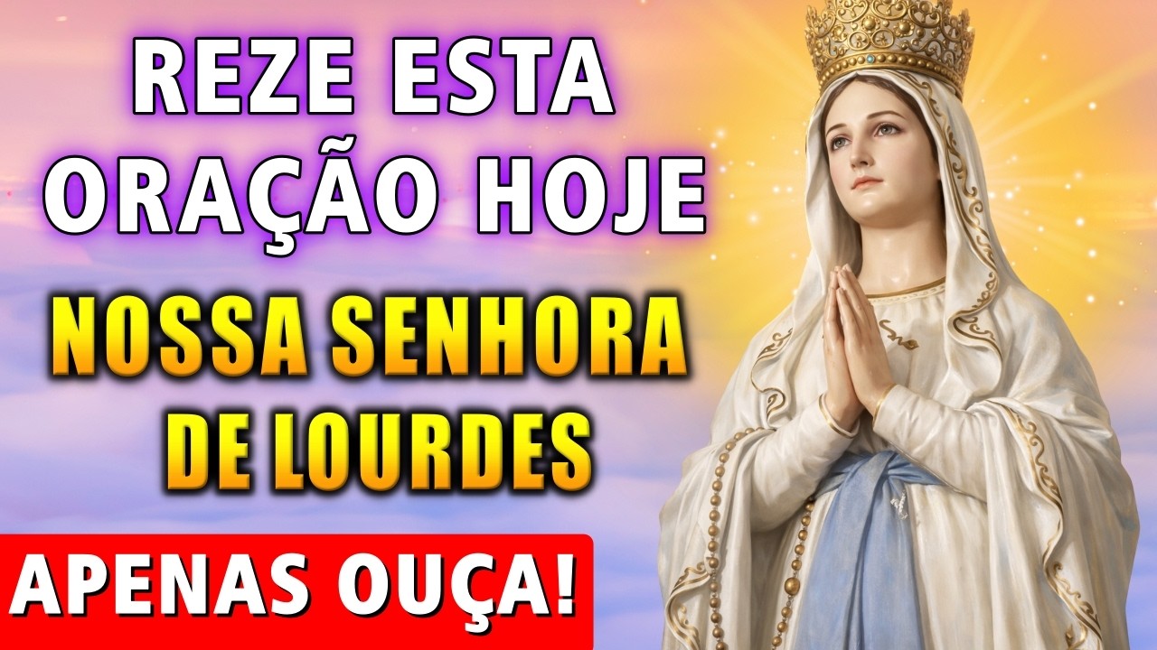 Reze Agora! Nossa Senhora de Lourdes Pode Transformar Sua Vida Hoje