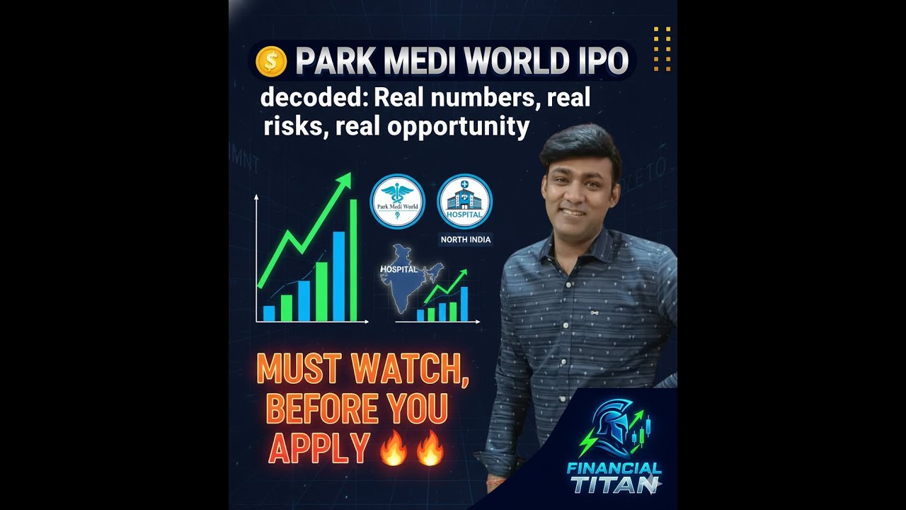 Park Medi World IPO decoded: Real numbers, real risks, real opportunity #financialtitan #iporeview