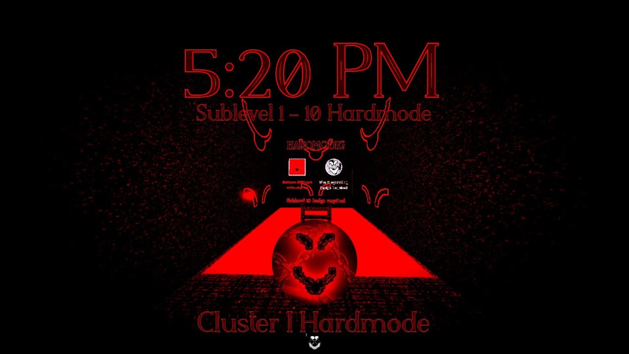 5:20 PM | Cluster 1 Hardmode | Sublevel 1 - 10 | By: BuckeyJoy