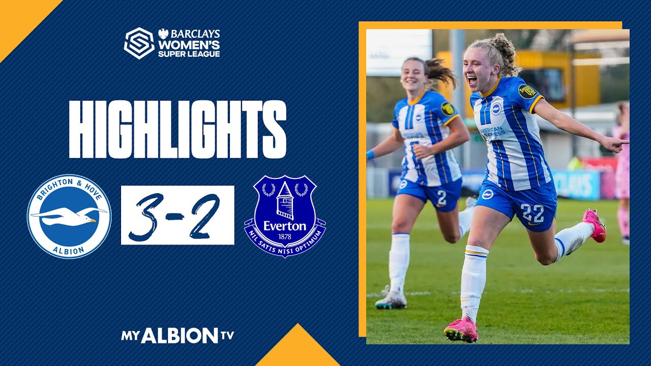 WSL Highlights: Albion 3 Everton 2