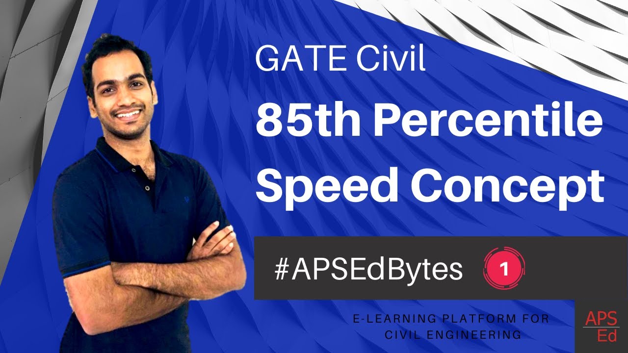 85th Percentile Speed Concept - APSEd Bytes | GATE Civil