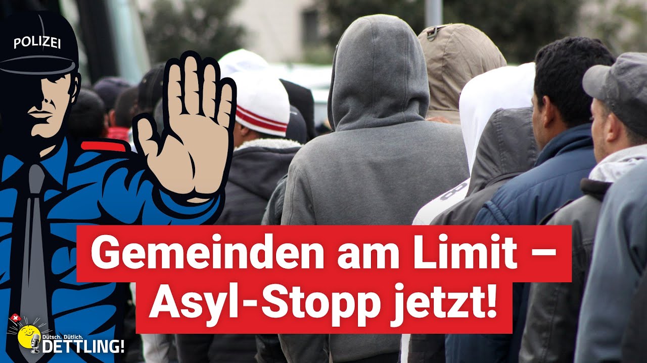 Gemeinden am Limit – Asyl-Stopp jetzt! | Dütsch. Dütlich. DETTLING!