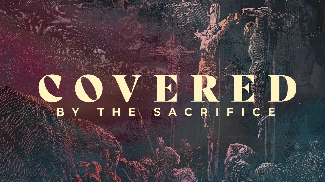 Covered By The Sacrifice | Pastor Cortt Chavis