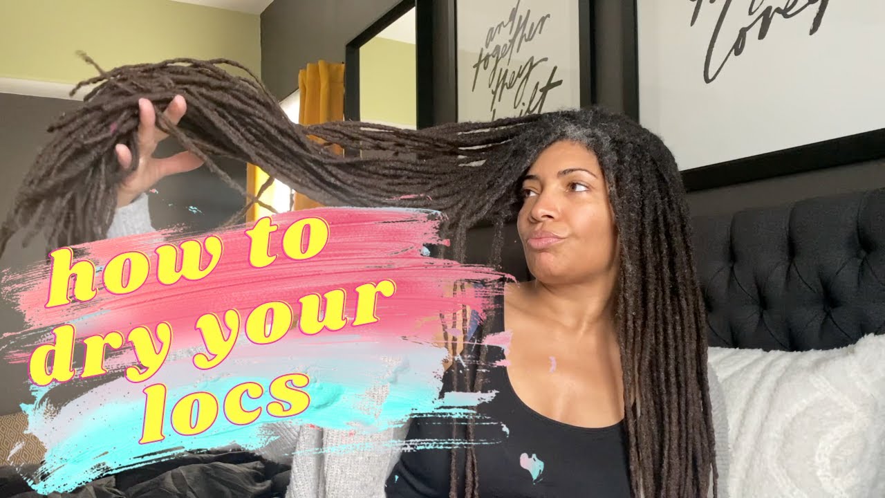 How I Dry My Locs