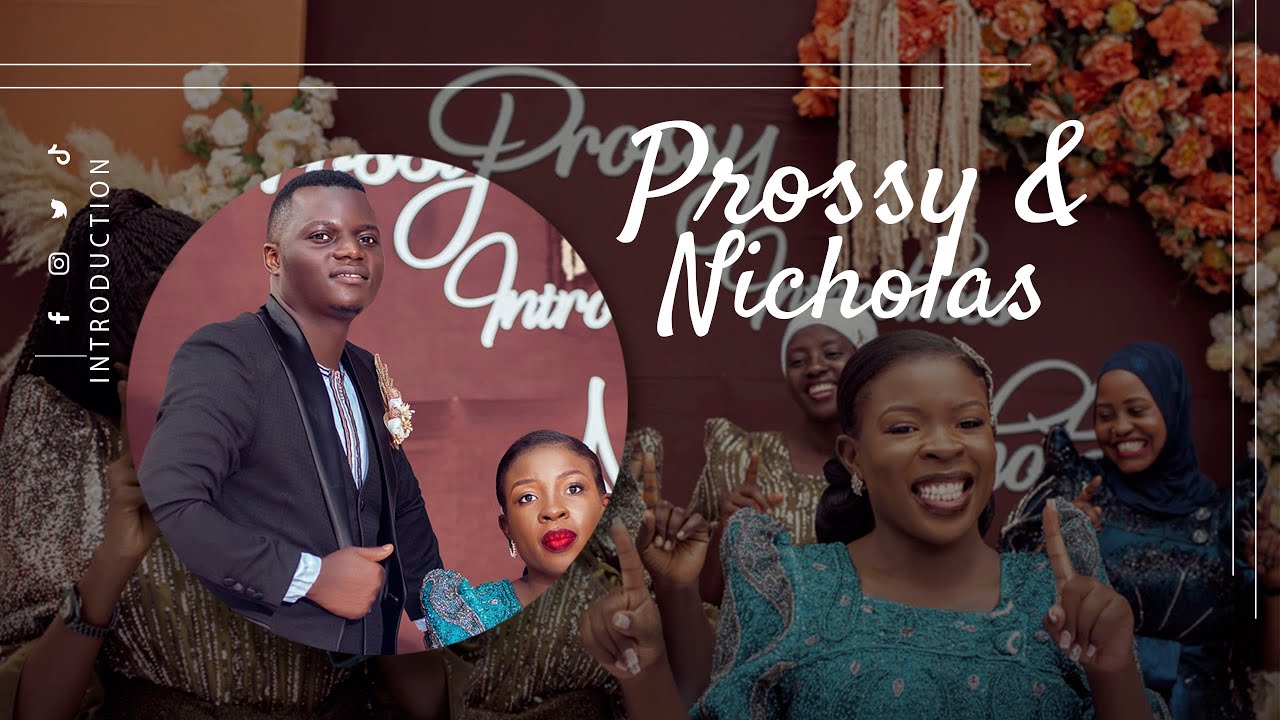 FULL INTRODUCTION CEREMONY VIDEO OF PROSSY & NICHOLAS