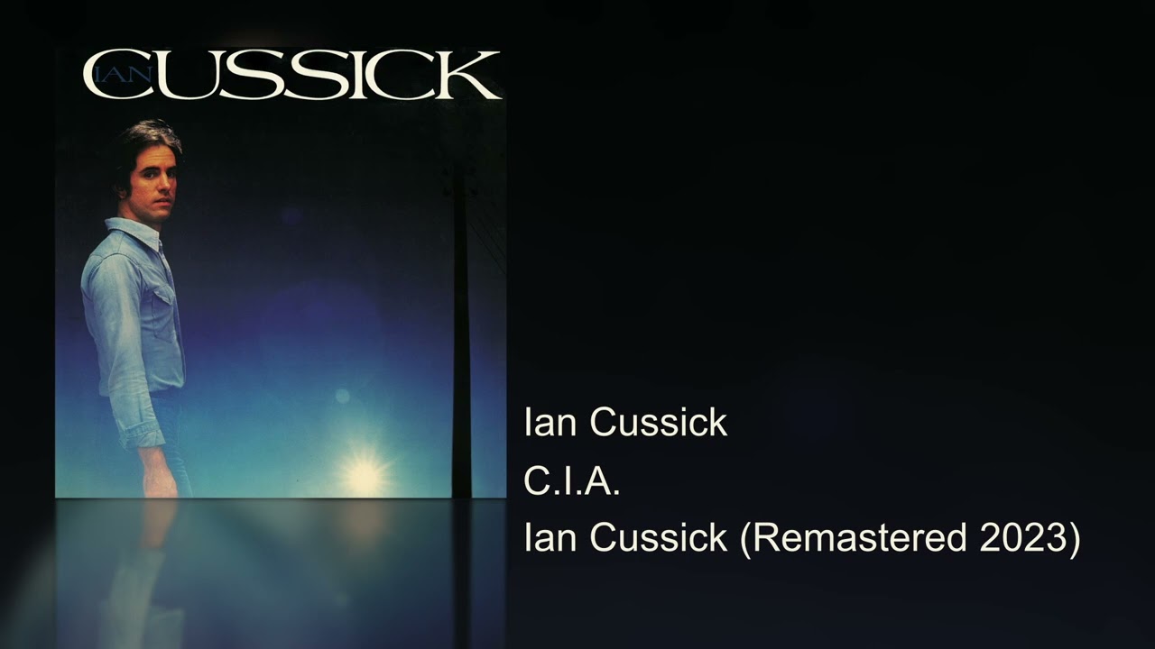 Ian Cussick - C.I.A. (Ian Cussick (Remastered 2023))