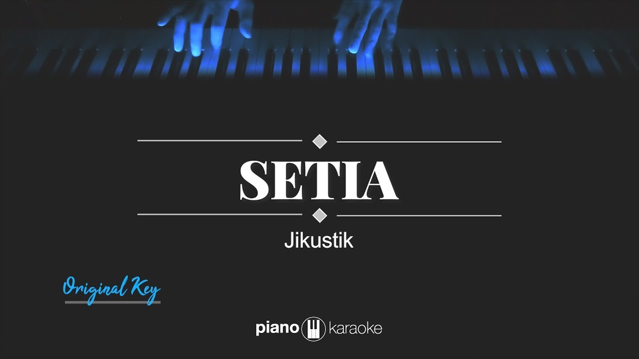 Setia (ORIGINAL KEY) Jikustik (KARAOKE PIANO)