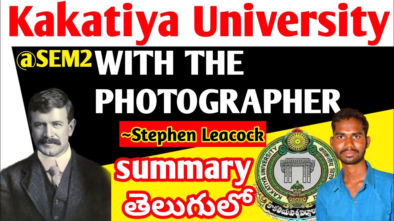 ku sem2 with the photographer summary explanation in Telugu, With the photographer Stephen Leacock