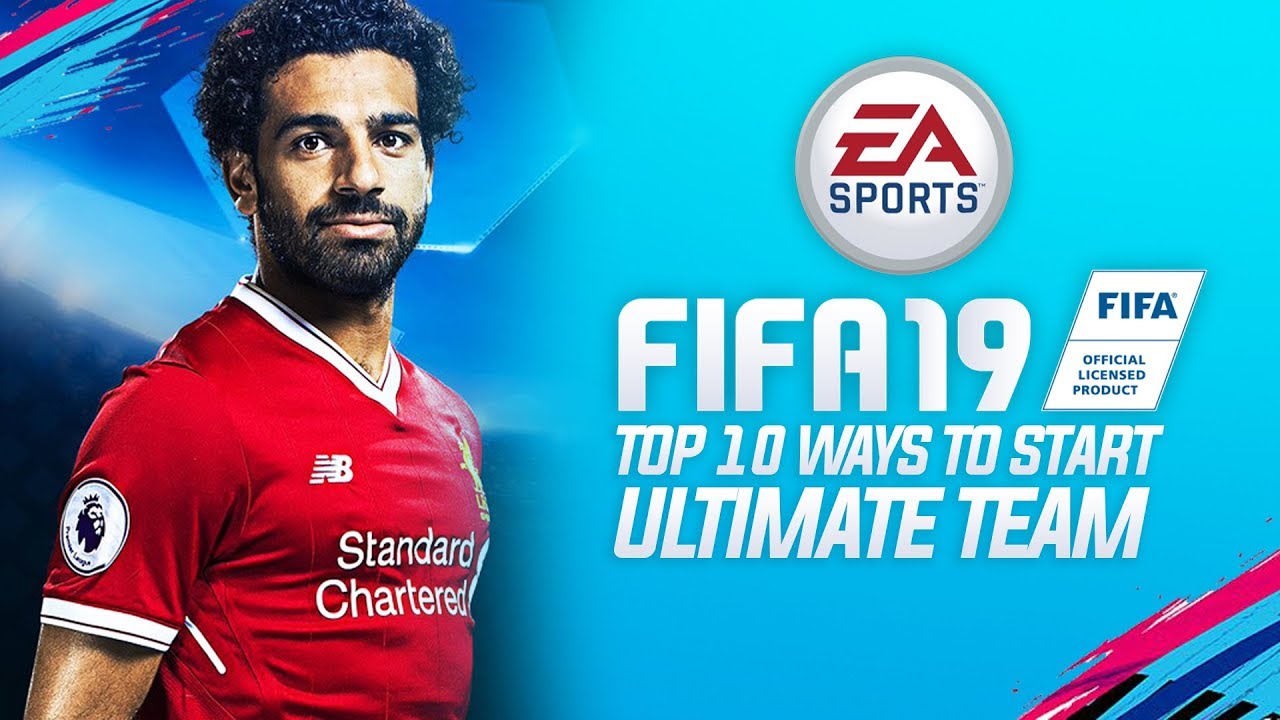 TOP 10 WAYS TO START FIFA 19 ULTIMATE TEAM!!