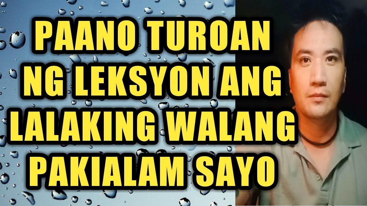 Paano turoan ng leksyon ang lalaking walang paki sayo #806