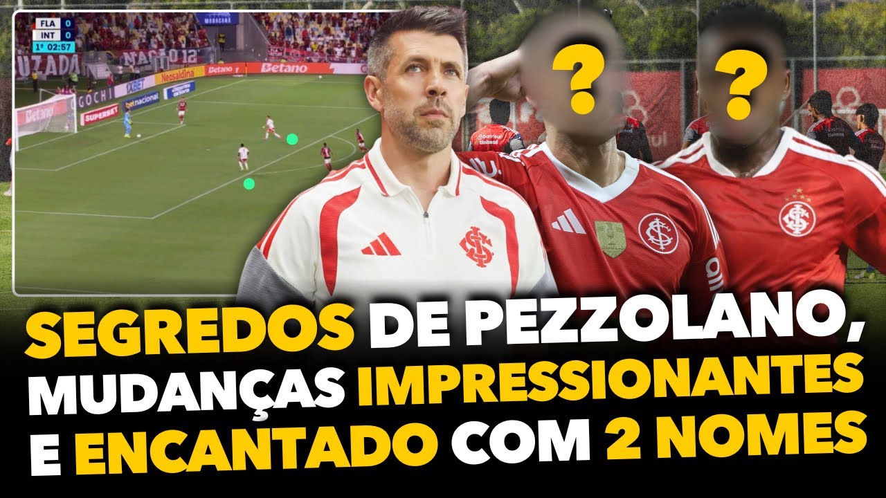 🔴🚨🔥 AS DUAS MUDANÇAS IMPRESSIONANTES QUE PEZZOLANO FEZ, ENCANTADO COM 2 NOMES E OS SEGREDOS DELE!