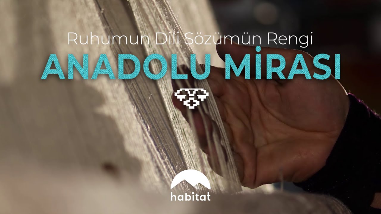 ANADOLU MİRASI | RUHUMUN DİLİ SÖZÜMÜN RENGİ