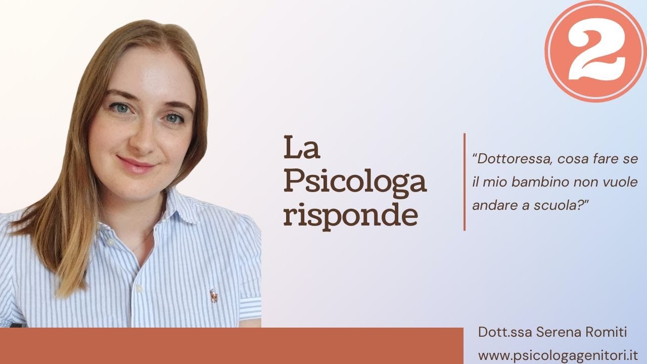 Cosa fare se il bambino non vuole andare a scuola? - #lapsicologarisponde ai #genitori