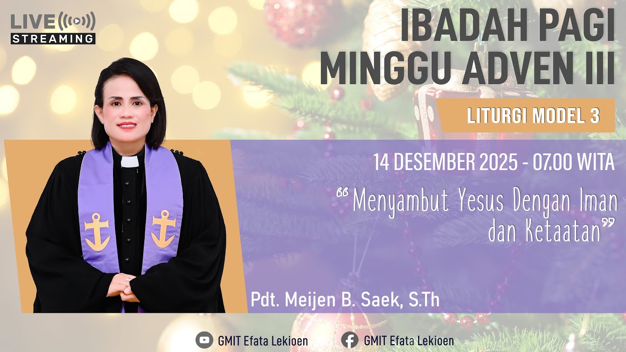 [LIVE] IBADAH PAGI - MINGGU ADVEN III | GMIT JEMAAT EFATA LEKIOEN | 14 DESEMBER 2025
