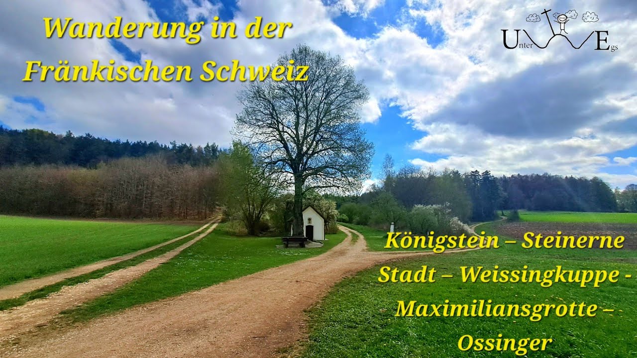 Wanderung in der Fränkischen Schweiz, Königstein – Steinerne Stadt – Maximiliansgrotte – Ossinger