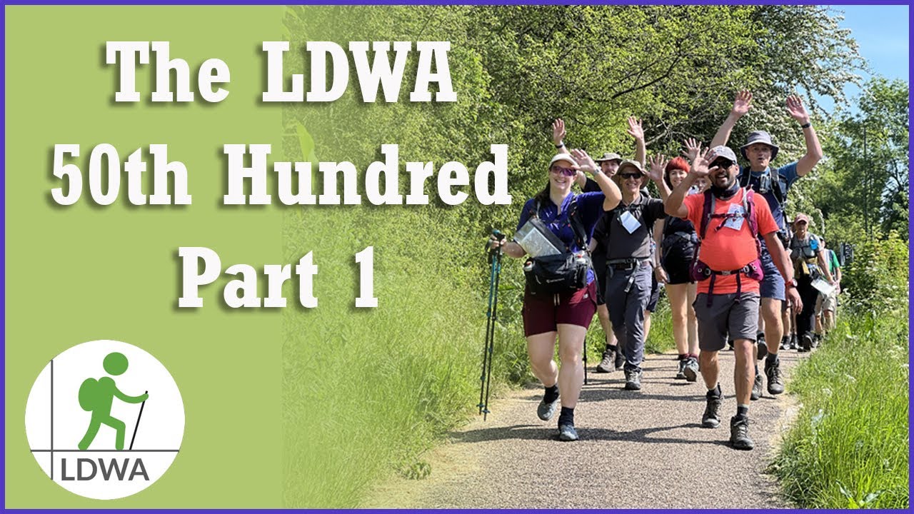 5000 Miles | The LDWA's 50th Hundred | Part 1 of 3