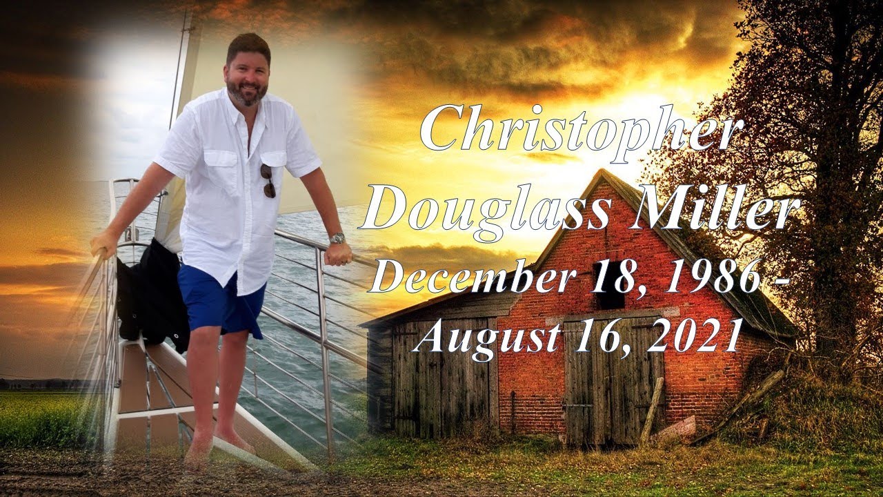 Christopher Douglass Miller Celebration of Life Friday, August 20, 2021,11:00AMScoggins Funeral Home