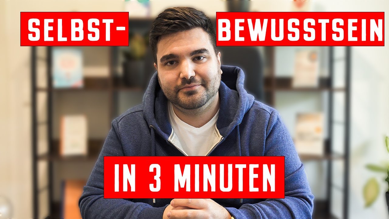 Selbstbewusstsein verstehen - in nur 3 Minuten!
