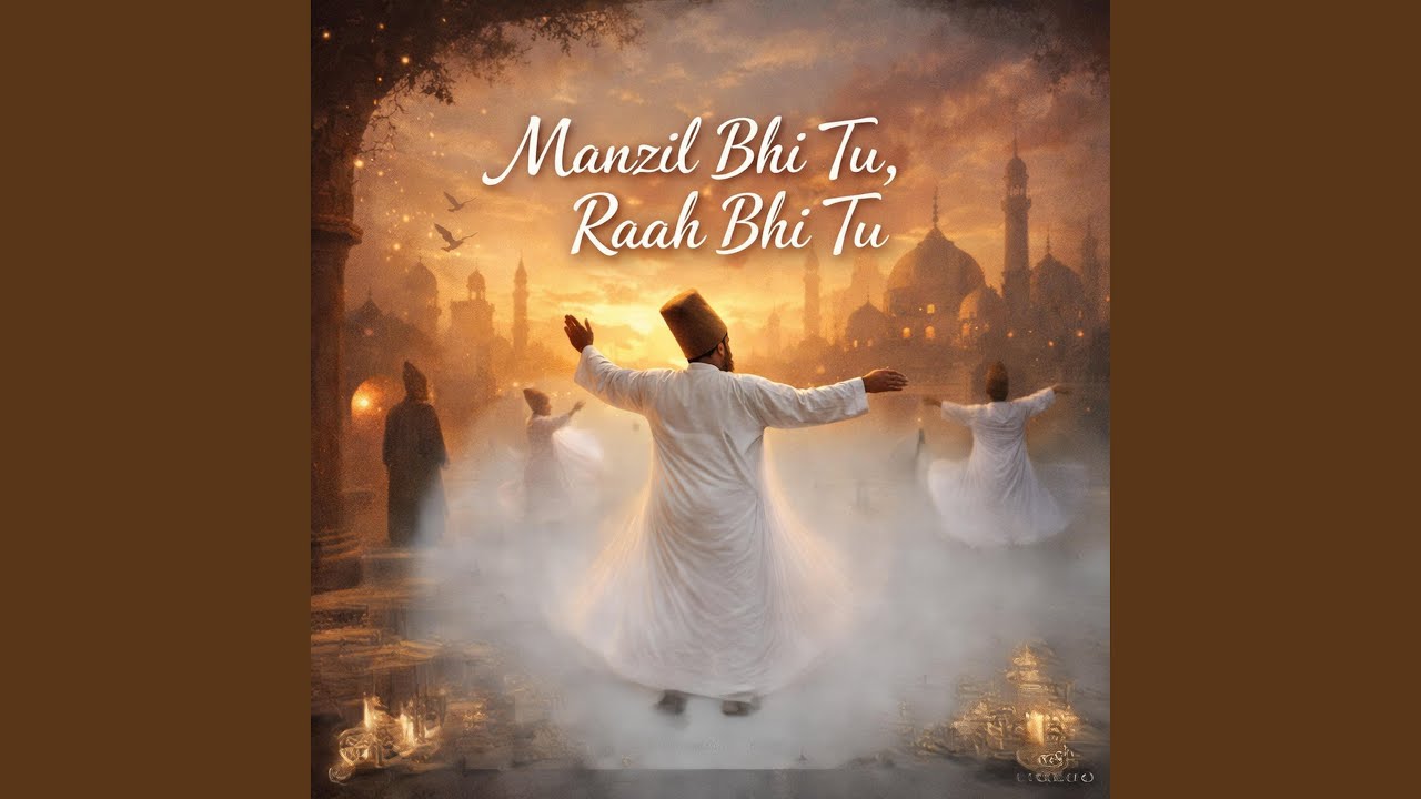 Manzil Bhi Tu, Raah Bhi Tu
