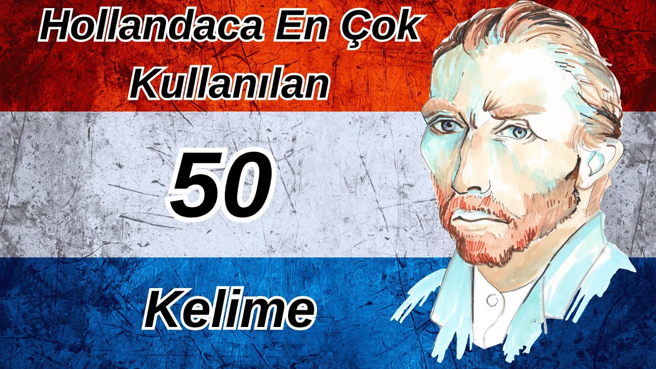 5 DAKİKADA HOLLANDACA ÖĞREN | EN ÇOK KULLANILAN 50 HOLLANDACA KELİME