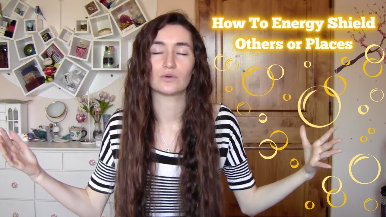 How To Energy Shield Others or Places