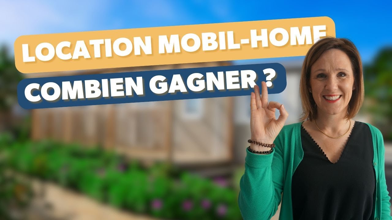 Quels revenus tirer de la location d’un mobil-home ?
