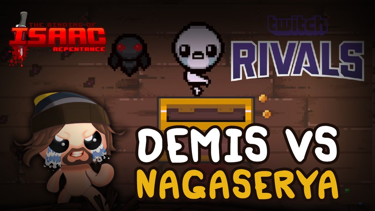 Demis VS Nagaserya - Twitch Rivals Isaac
