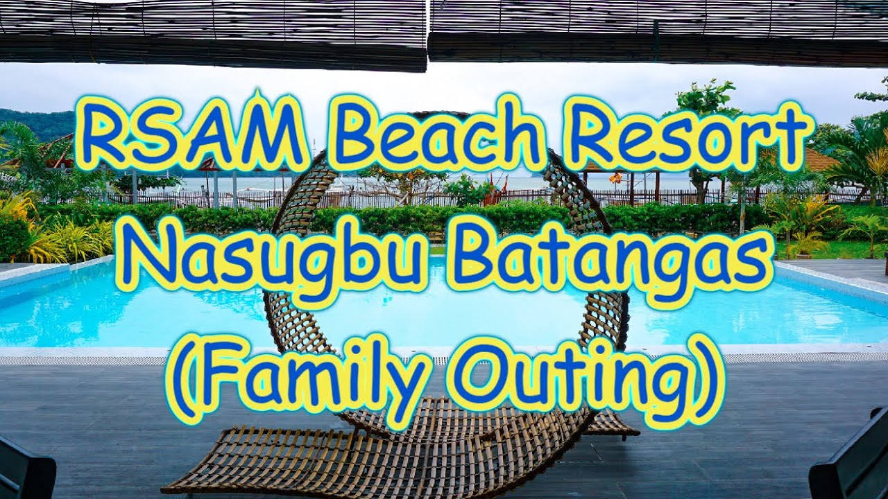 RSAM Beach Resort Nasugbu Batangas (Family Outing)