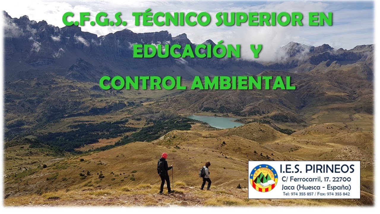 Técnico Superior en Educación y Control Ambiental. IES PIRINEOS, JACA, HUESCA.