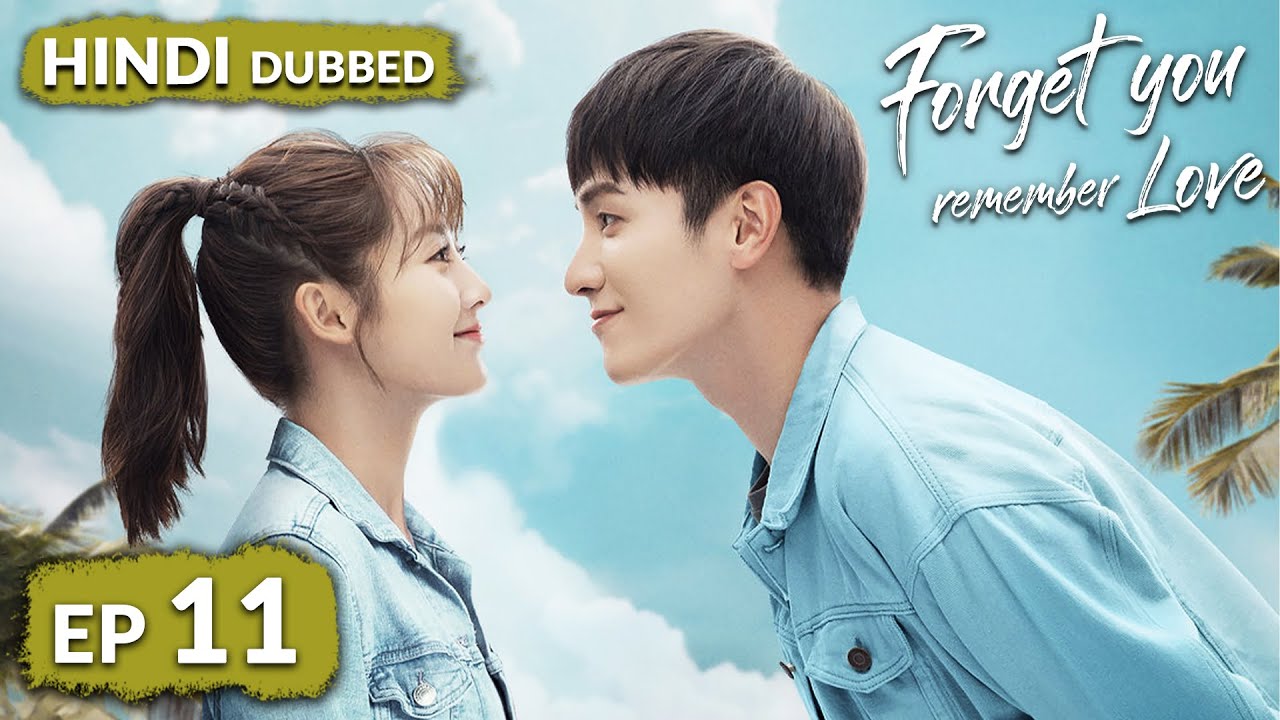 Forget You Remember Love《HINDI DUB》Full Episode 11 | Chinese Drama in Hindi Dubbed