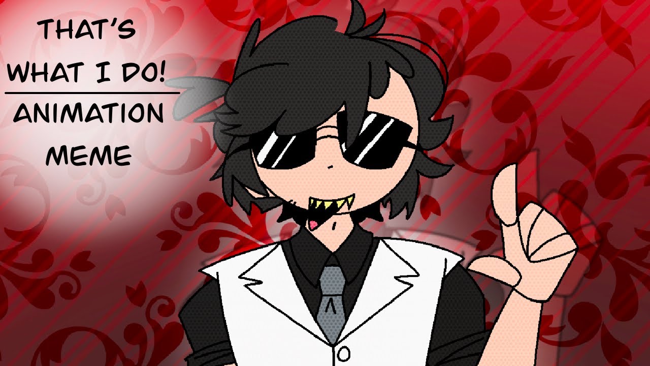 That&rsquo;s What I Do! - Tally Hall/Evil Hall animation meme