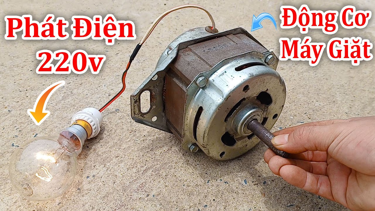 Hô Biến Động Cơ Máy Giặt bỏ đi thành Máy Phát Điện 220v công suất lớn