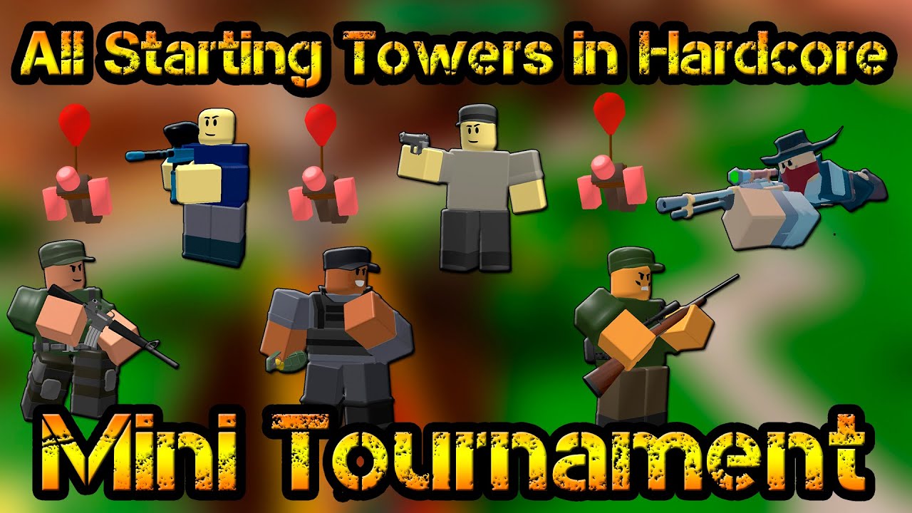 All Starting Towers in Hardcore Mode Mini Tournament Roblox Tower Defense Simulator