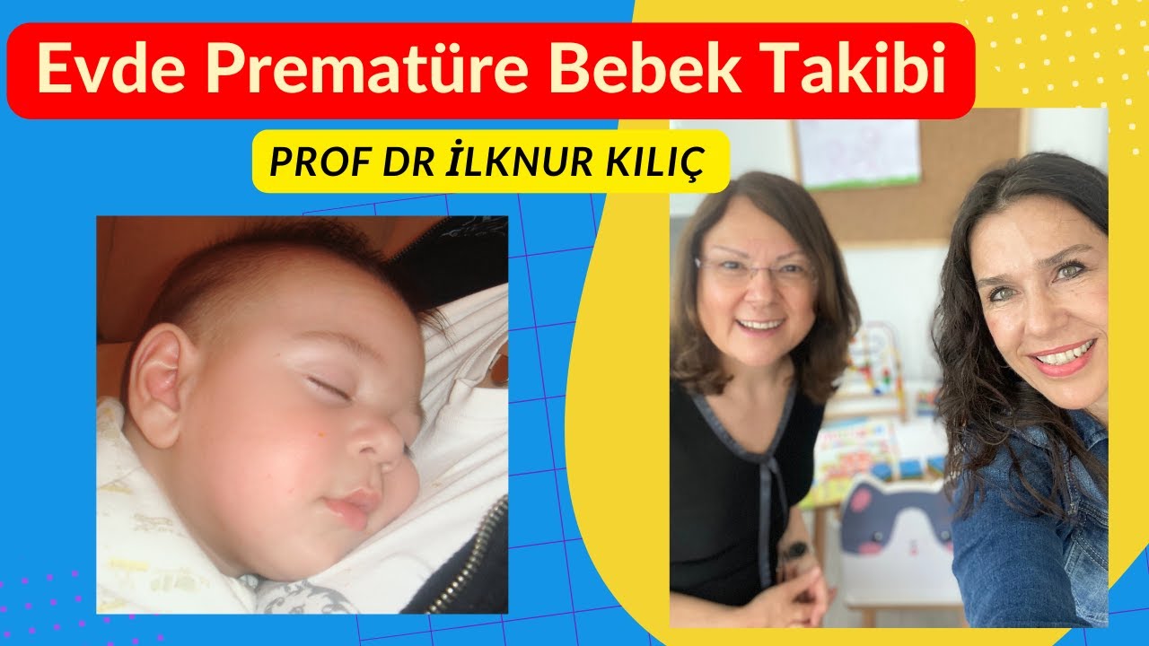 Prematüre Bebeklerin Eve Taburculuk sonrası takibini Prof Dr İlknur Kılıç ile konuştuk.