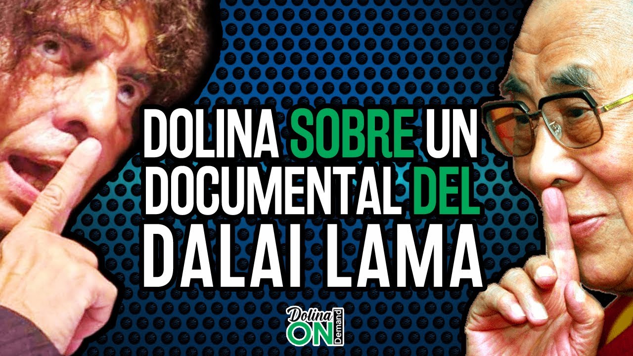 [DOLINA y el DALAI LAMA] Análisis sobre un DOCUMENTAL sobre el LÍDER espiritual del TÍBET
