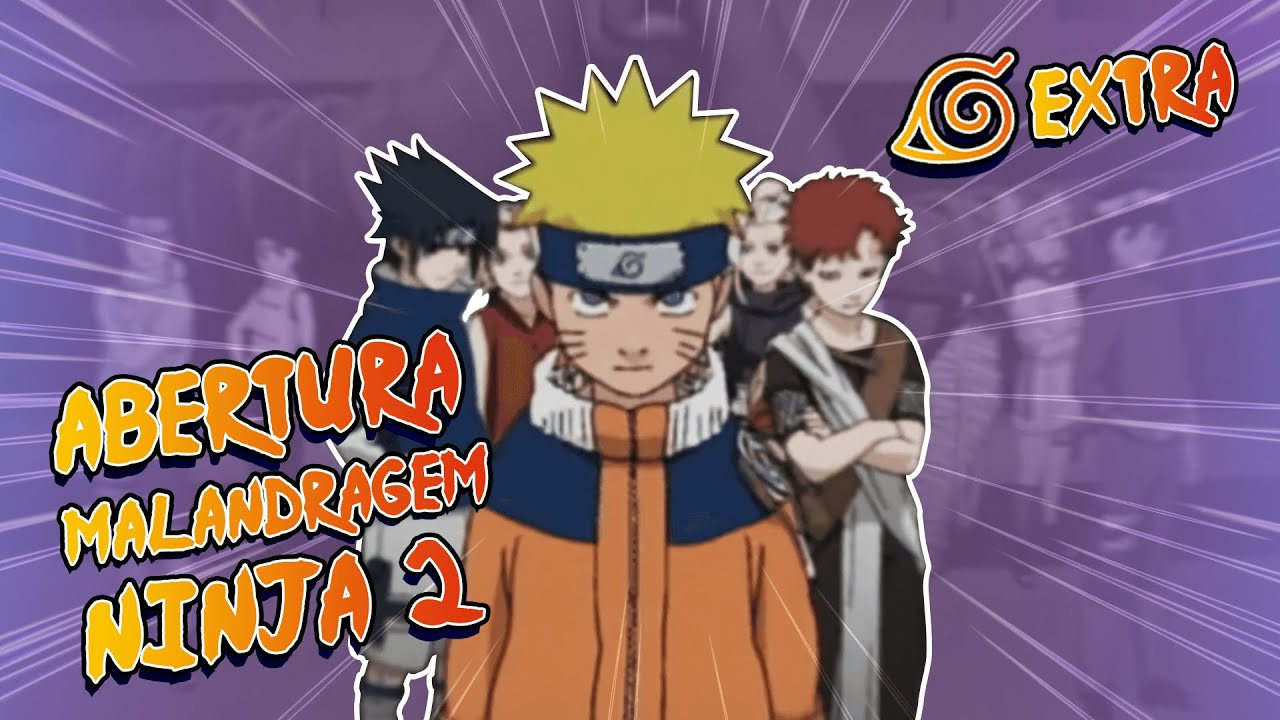 ABERTURA 1 (SEGUNDA VERS&Atilde;O) MALANDRAGEM NINJA