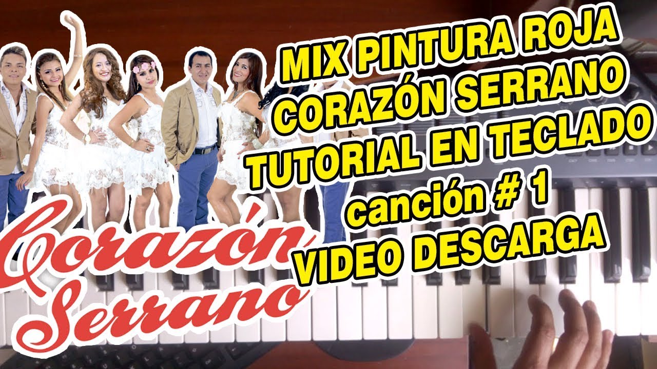 MIX PINTURA ROJA Parte 1/4 - CORAZON SERRANO / VIDEO DESCARGA (TUTORIAL EN TECLADO)