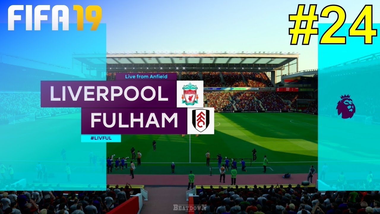 FIFA 19 - Liverpool Career Mode #24: vs. Fulham FC
