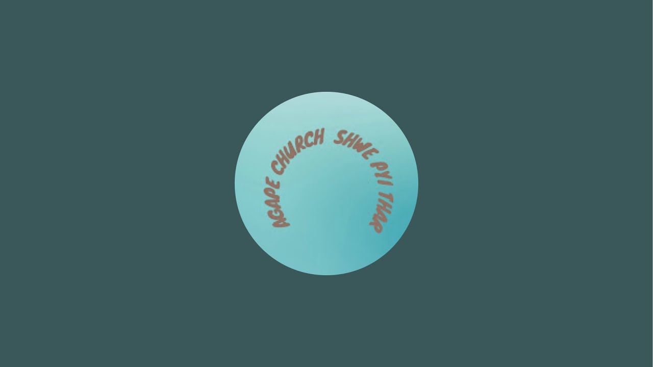 A G A P E Church(shwepyithar)Official  is live!
