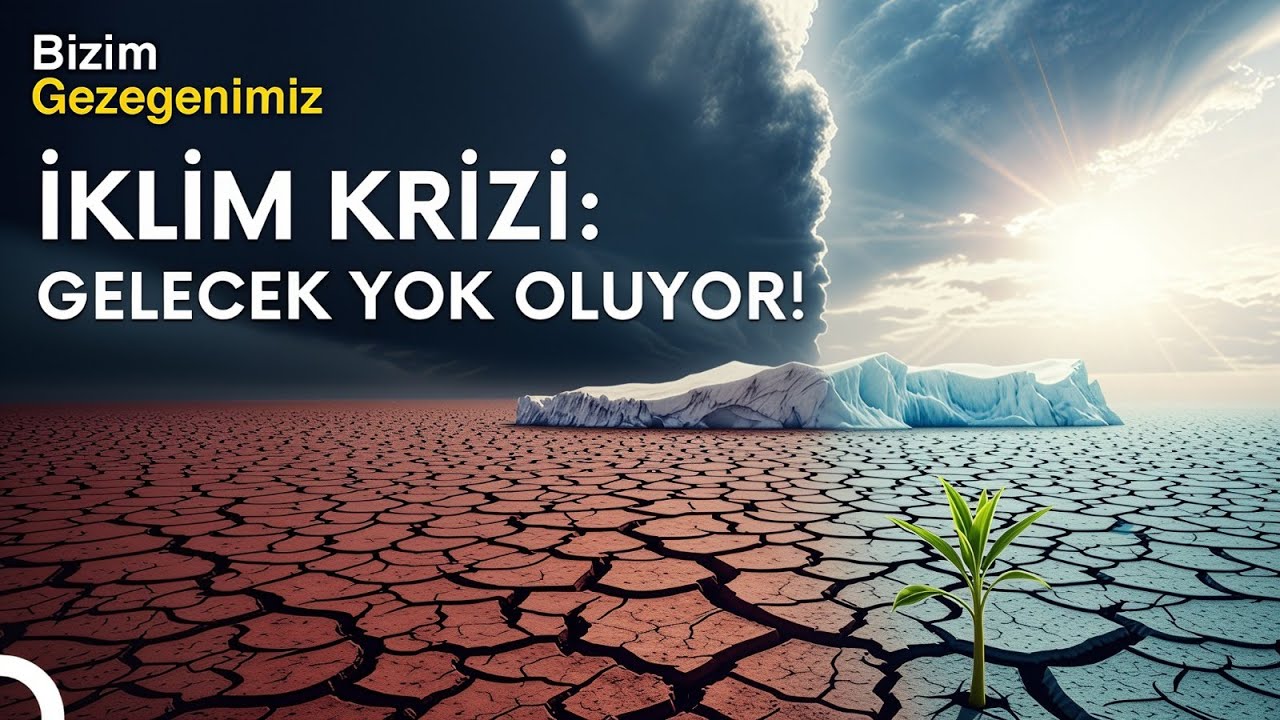 Küresel Isınma: Zaman Tükeniyor! | Türkçe Dublaj Belgesel