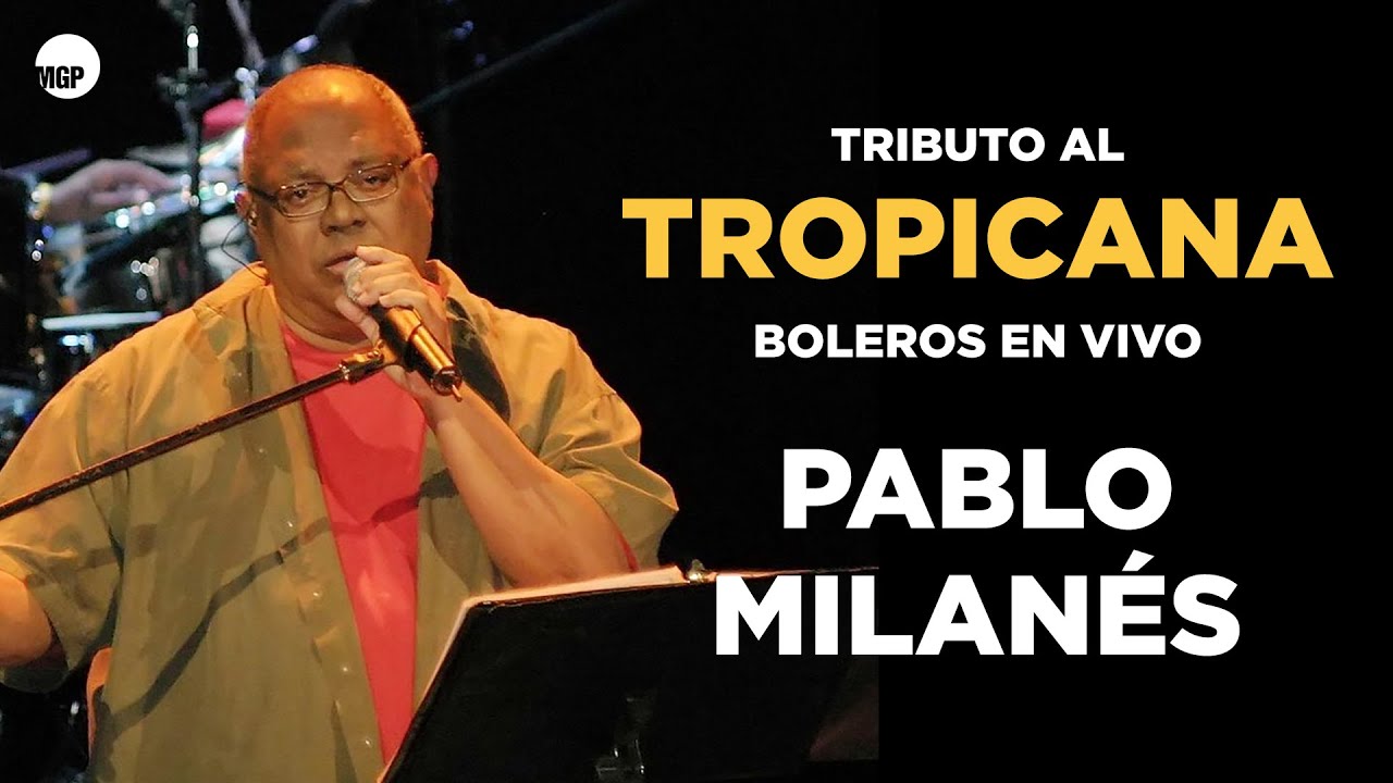Pablo Milanés - Una Semana Sin Ti (En Vivo) - Boleros en el Tropicana | Music MGP