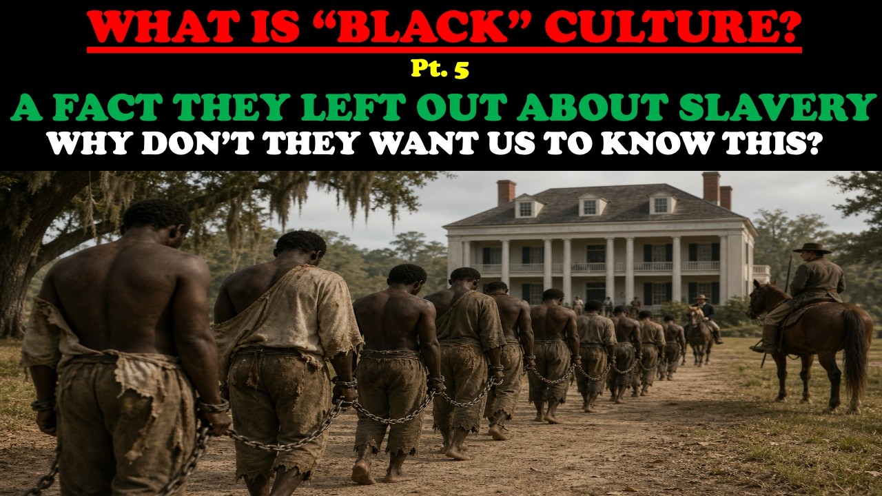 A FACT THEY LEFT OUT ABOUT SLAVERY: WHY DON'T THEY WANT US TO KNOW- WHAT IS 
