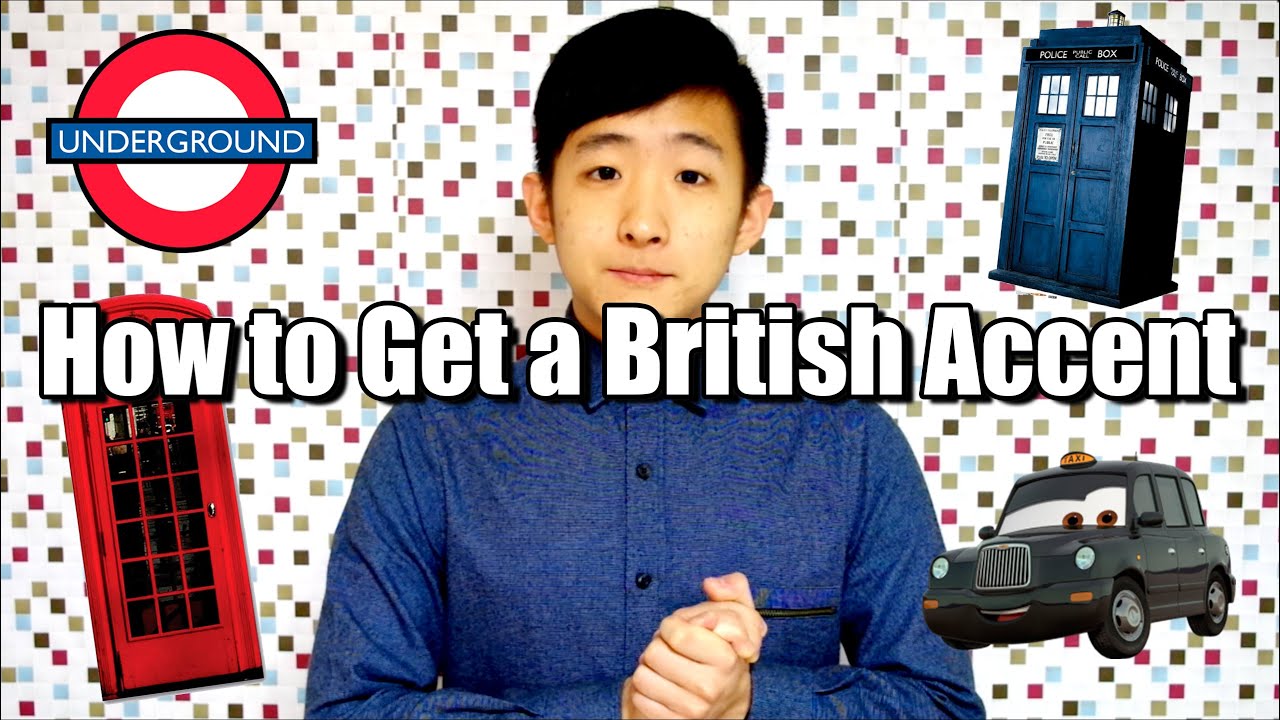 How to Get a British (English) Accent