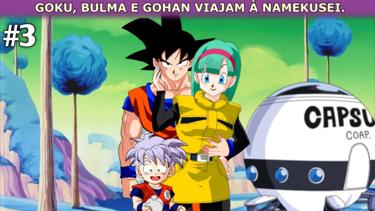 SE GOKU SE CASASSE COM BULMA  (HISTÓRIA ALTERNATIVA) PARTE3.