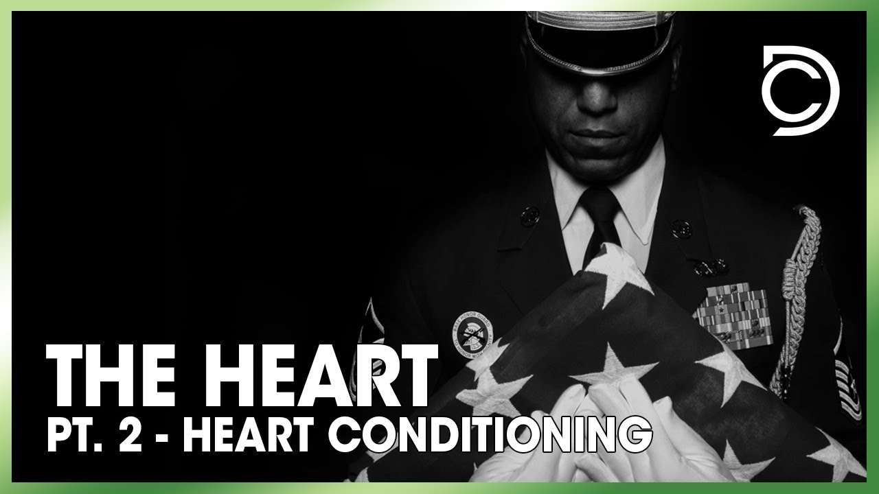 The Heart Part 2 - Heart Conditioning | Don Cousins
