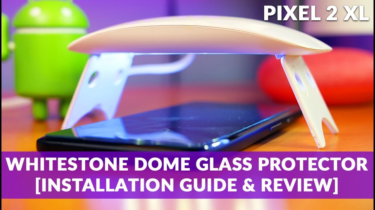 WhiteStone Dome Glass GOOGLE PIXEL 2 XL Tempered Screen Protector How-To Installation Guide & Review