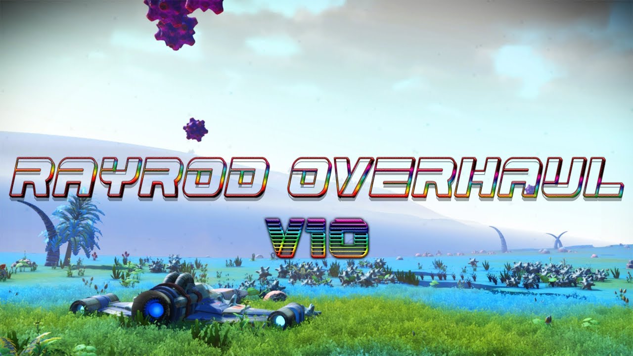 Rayrod overhaul V10 (Beta Version Release/Fan Made Trailer Unofficial)
